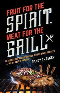 Fruit for the Spirit, Meat for the Grill - Traeger, Randy