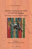 Atlantic Crossing in the Wake of Frederick Douglass: Archaeology, Literature, and Spatial Culture