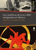 Los científicos de la ex URSS inmigrantes en México (eBook, ePUB)