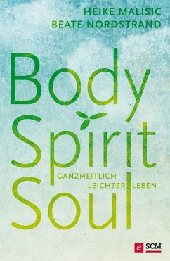 Body, Spirit, Soul (eBook, ePUB) - Malisic, Heike; Nordstrand, Beate