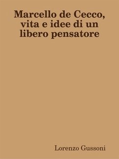 Marcello de Cecco, vita e idee di un libero pensatore (eBook, ePUB) - Gussoni, Lorenzo