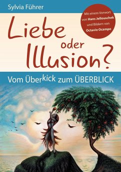 Liebe oder Illusion? - Führer, Sylvia