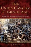 Union Cavalry Comes of Age: Hartwood Church to Brandy Station, 1863 (eBook, ePUB)