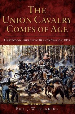 Union Cavalry Comes of Age: Hartwood Church to Brandy Station, 1863 (eBook, ePUB) - Wittenberg, Eric J.