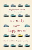 We Only Saw Happiness (eBook, ePUB)
