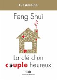Feng Shui La cle d'un couple heureux (eBook, ePUB)