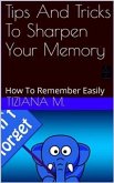 Tips And Tricks To Sharpen Your Memory (eBook, ePUB)