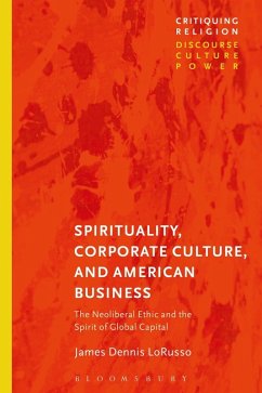 Spirituality, Corporate Culture, and American Business (eBook, ePUB) - Lorusso, James Dennis