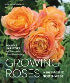 Growing Roses in the Pacific Northwest (eBook, ePUB)