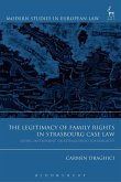The Legitimacy of Family Rights in Strasbourg Case Law (eBook, PDF) The Legitimacy of Family Rights in Strasbourg Case Law (eBook, PDF)