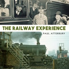 The Railway Experience (eBook, PDF) - Atterbury, Paul