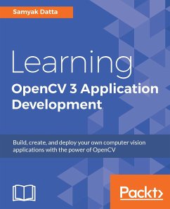 Learning OpenCV 3 Application Development (eBook, ePUB) - Datta, Samyak