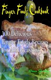 Finger Foods Cookbook : 100 delicious finger foods recipes for all occasions (eBook, ePUB)