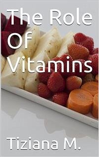 The Role Of Vitamins (eBook, ePUB) - M., Tiziana