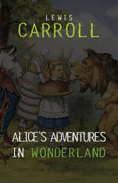 Alice in Wonderland: The Complete Collection (eBook, ePUB) - Carroll, Lewis; Carroll, Lewis