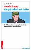 Donald Trump - ein Präsident mit Risiko