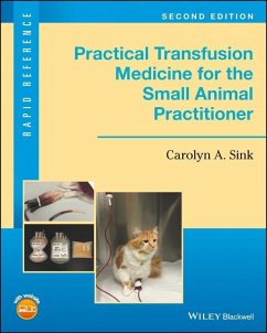 Practical Transfusion Medicine for the Small Animal Practitioner (eBook, PDF) - Sink, Carolyn A.