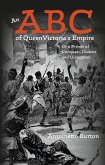 An ABC of Queen Victoria's Empire (eBook, PDF)