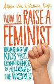 How to Raise a Feminist (eBook, ePUB)