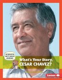 What's Your Story, Cesar Chavez? (eBook, PDF) What's Your Story, Cesar Chavez? (eBook, PDF)