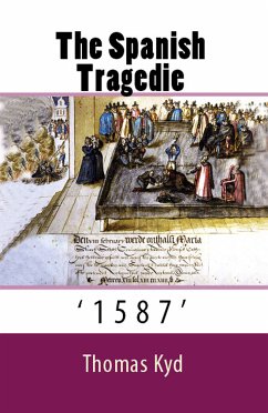 The Spanish Tragedie (eBook, ePUB) - Kyd, Thomas