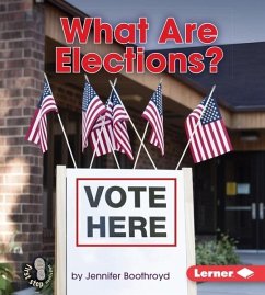 What Are Elections? (eBook, PDF) - Boothroyd, Jennifer