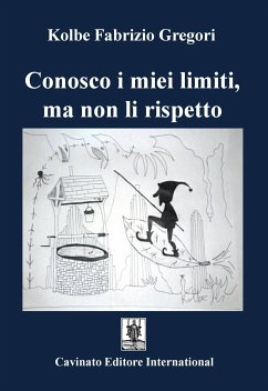 Conosco i miei limiti, ma non li rispetto (eBook, ePUB) - Fabrizio Gregori, Kolbe