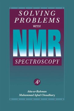 Solving Problems with NMR Spectroscopy (eBook, ePUB) - Rahman, Atta-Ur; Choudhary, Muhammad Iqbal