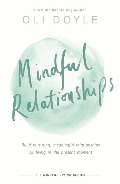 Mindful Relationships (eBook, ePUB) Mindful Relationships (eBook, ePUB)