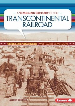 Timeline History of the Transcontinental Railroad (eBook, PDF) - Behnke, Alison