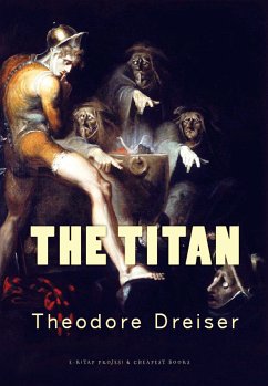 The Titan (eBook, ePUB) - Dreiser, Theodore