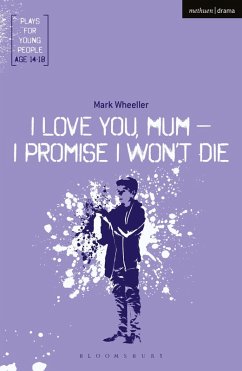 I Love You, Mum - I Promise I Won't Die (eBook, PDF) - Wheeller, Mark