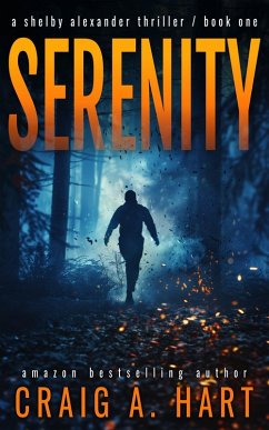 Serenity (The Shelby Alexander Thriller Series, #1) (eBook, ePUB) - Hart, Craig A.