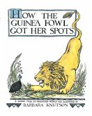 How the Guinea Fowl Got Her Spots (eBook, PDF)