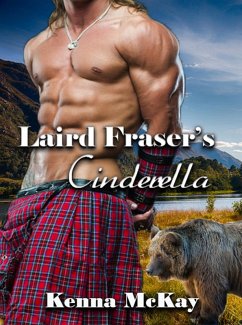 Laird Fraser's Cinderella (Highland Beasts, #1) (eBook, ePUB) - McKay, Kenna