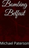 Bombing Belfast (eBook, ePUB) Bombing Belfast (eBook, ePUB)