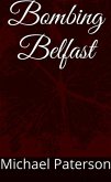 Bombing Belfast (eBook, ePUB)