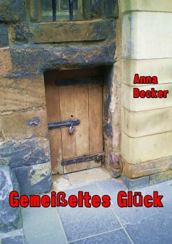 Gemeißeltes Glück (eBook, ePUB) - Becker, Anna