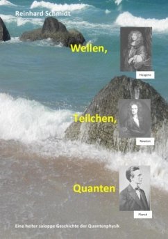 Wellen, Teilchen, Quanten - Schmidt, Reinhard