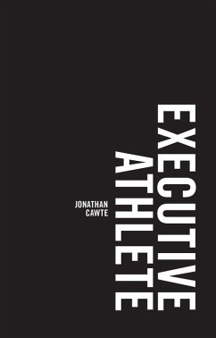 Executive Athlete (eBook, ePUB) - Cawte, Jonathan