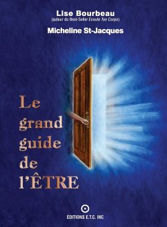 Le grand guide de l'Etre (eBook, ePUB) - Bourbeau, Lise