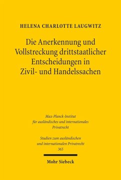 Die Anerkennung und Vollstreckung drittstaatlicher Entscheidungen in Zivil- und Handelssachen (eBook, PDF) - Laugwitz, Helena Charlotte
