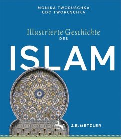 Illustrierte Geschichte des Islam - Tworuschka, Udo;Tworuschka, Monika