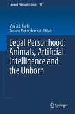 Legal Personhood: Animals, Artificial Intelligence and the Unborn