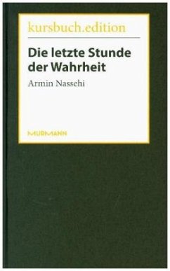 Die letzte Stunde der Wahrheit - Nassehi, Armin