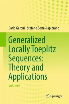 Generalized Locally Toeplitz Sequences: Theory and Applications - Garoni, Carlo;Serra-Capizzano, Stefano
