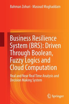 Business Resilience System (BRS): Driven Through Boolean, Fuzzy Logics and Cloud Computation - Zohuri, Bahman;Moghaddam, Masoud