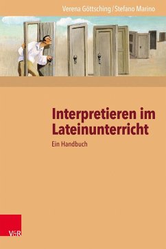 Interpretieren im Lateinunterricht - Göttsching, Verena;Marino, Stefano