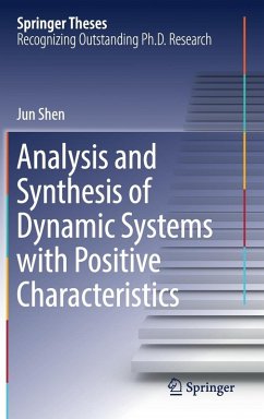 Analysis and Synthesis of Dynamic Systems with Positive Characteristics - Shen, Jun