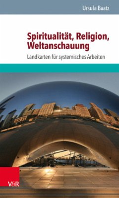 Spiritualität, Religion, Weltanschauung - Baatz, Ursula